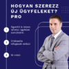 Hogyan szerezz új ügyfeleket PRO